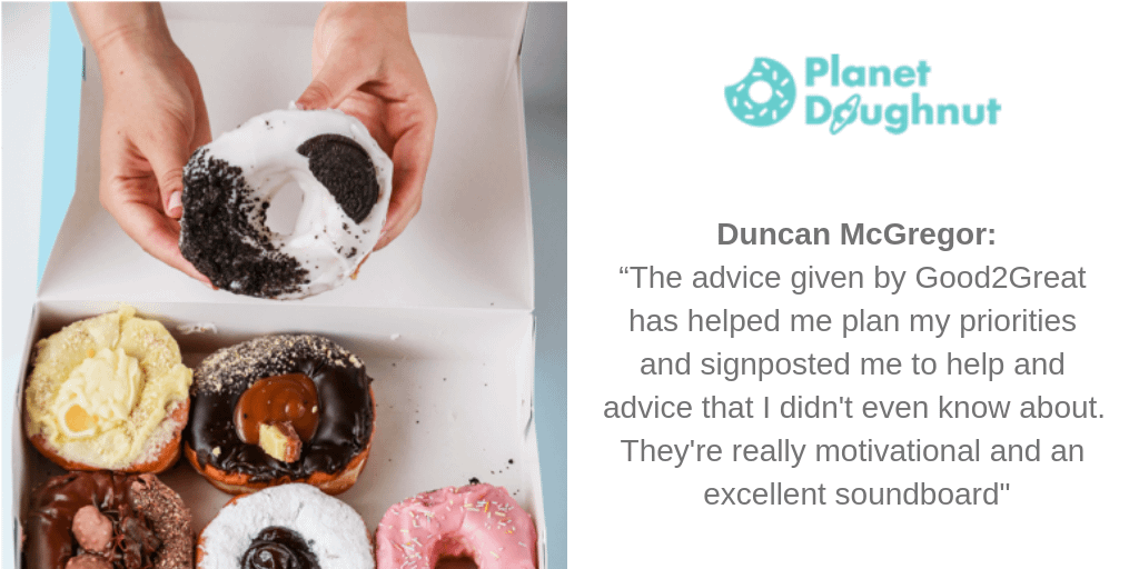 “The advice given by Good2Great has helped me plan my priorities and signposted me to help and advice that I didn't even know about. They're really motivational and an excellent soundboard"