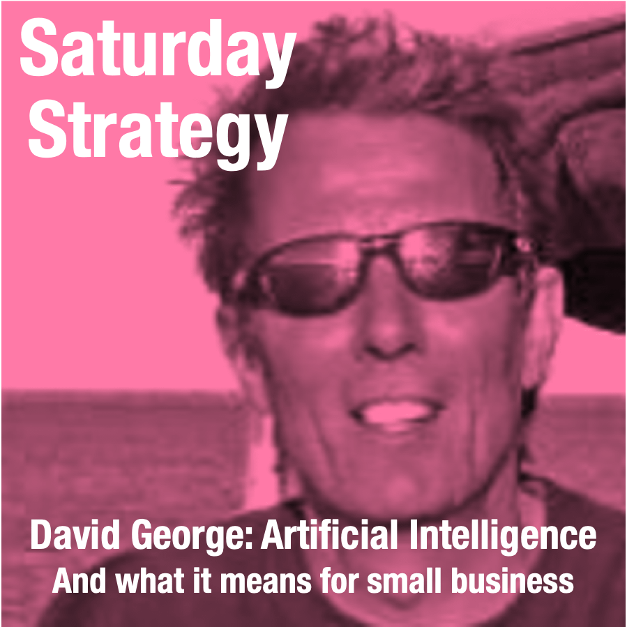 David George- Artificial Intelligence And what it means for small business